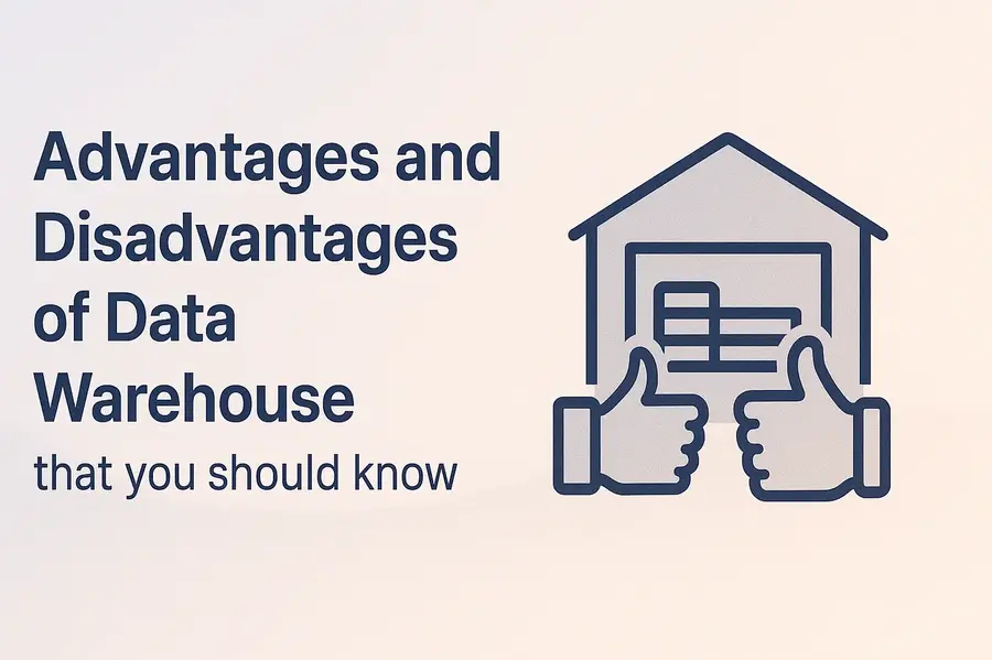 Advantages and Disadvantages of Data Warehouse that you should know